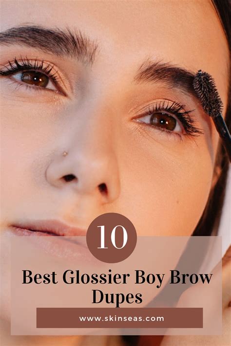 Best Glossier Boy Brow Dupes .